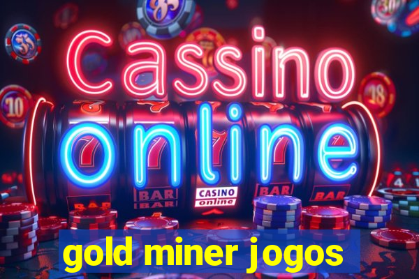 gold miner jogos